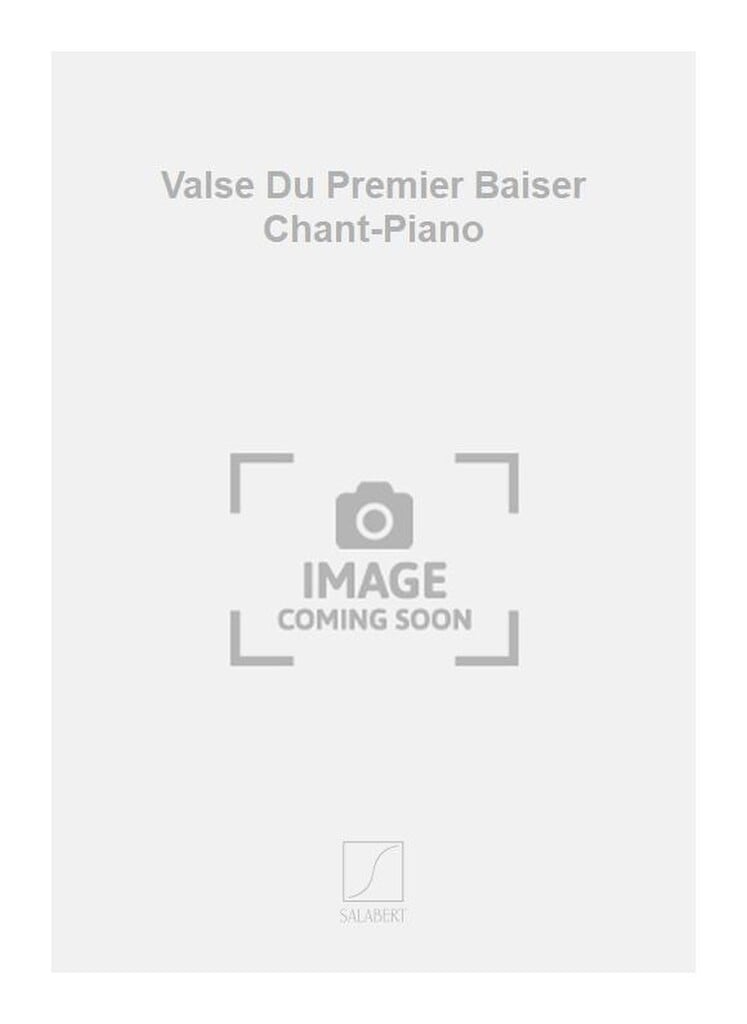 Valse Du Premier Baiser Chant-Piano